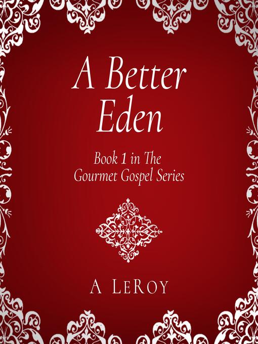 Title details for A Better Eden by A LeRoy - Available